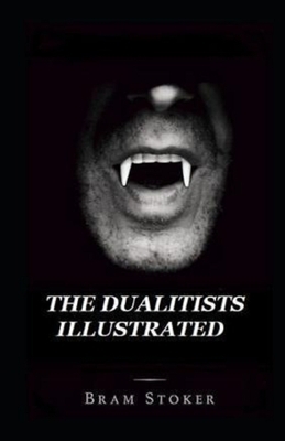 The Dualitists Illustrated by Bram Stoker