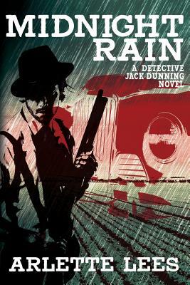 Midnight Rain: A Detective Jack Dunning Novel by Arlette Lees