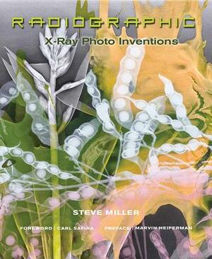 Radiographic: X-Ray Photo Inventions by Steve Miller