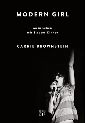 Modern Girl: Mein Leben mit Sleater-Kinney by Carrie Brownstein