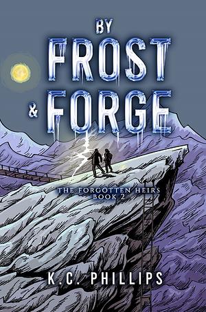 By Frost & Forge by K.C. Phillips