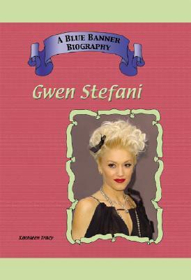 Gwen Stefani by Kathleen Tracy