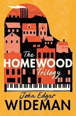 The Homewood Trilogy by John Edgar Wideman