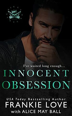 Innocent Obsession: A Mafia Romance by Alice May Ball, Frankie Love