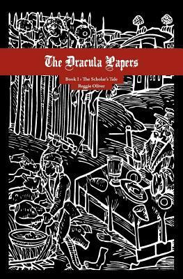 The Dracula Papers, Book I: The Scholar's Tale by Reggie Oliver, Abraham Van Helsing