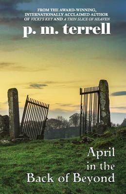 April in the Back of Beyond by P. M. Terrell