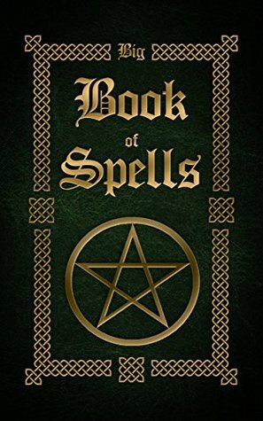 Big Book of Spells (The Witches Book of Spells 2) by Sophia Silvervine