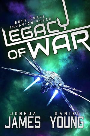 Invasion Force by Daniel Young, Joshua James
