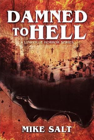 Damned to Hell by Mike Salt