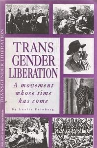 Transgender Liberation: A Movement Whose Time Has Come by Leslie Feinberg