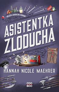 Asistentka Zloducha by Hannah Nicole Maehrer