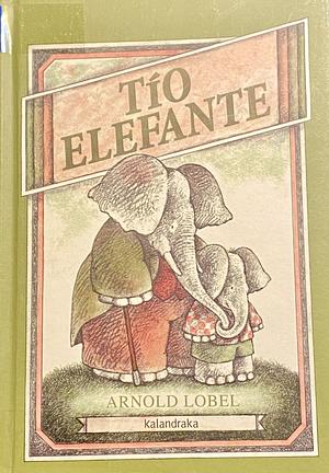 Tio Elefante by Arnold Lobel