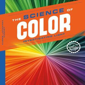 Science of Color: Investigating Light by Karen Kenney