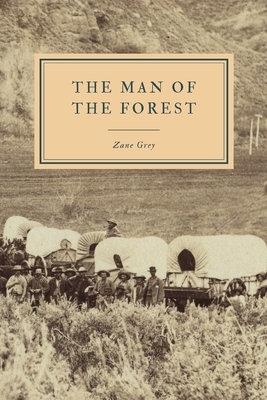 The Man of the Forest by Zane Grey