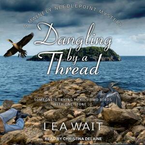 Dangling by a Thread by Lea Wait