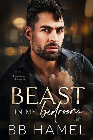 Beast in My Bedroom by B.B. Hamel, B.B. Hamel