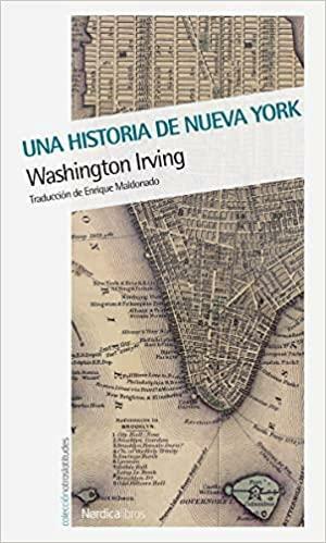 Una historia de Nueva York by Washington Irving, Enrique Maldonado Roldán