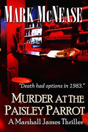 Murder at the Paisley Parrot by Mark McNease