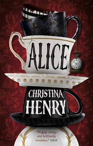 Alice - Signed Edition by Christina Henry