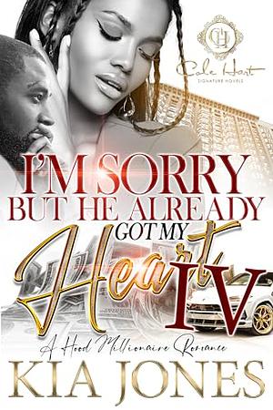 I'm Sorry But He Already Got My Heart 4 by Kia Jones