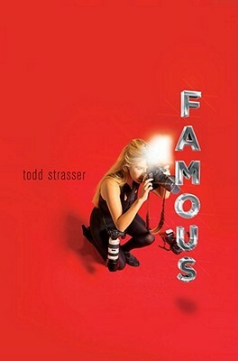 Famous by Todd Strasser