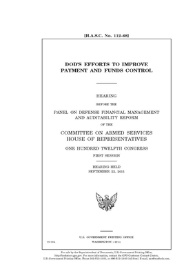 DOD's efforts to improve payment and funds control by Committee on Armed Services (house), United States House of Representatives, United State Congress