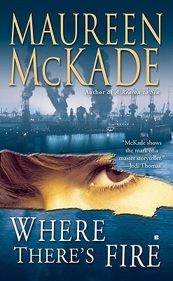 Where There's Fire by Maureen McKade