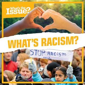 What's Racism? by Amy B. Rogers