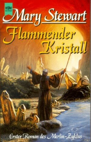 Flammender Kristall (Merlin-Zyklus, #1) by Mary Stewart, Günter Panske