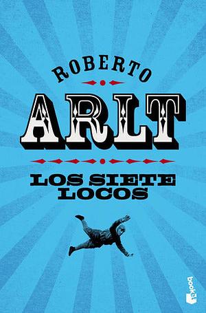 Los siete locos by Roberto Arlt