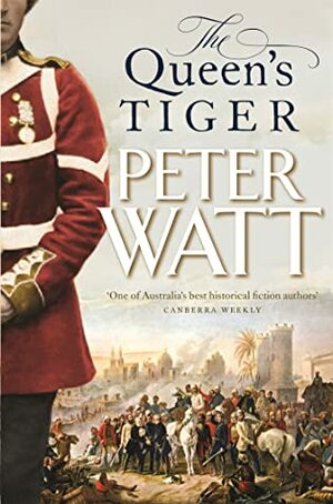 The Queen's Tiger by Peter Watt