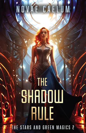 The Shadow Rule by Novae Caelum