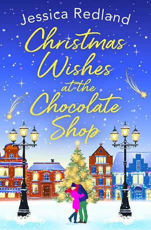 Christmas Wishes at the Chocolate Shop by Jessica Redland