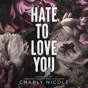 Hate to Love You by Charly Nicole