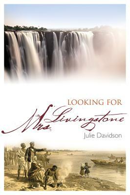 Looking for Mrs Livingstone by Julie Davidson