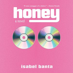 Honey: A Novel by Isabel Banta