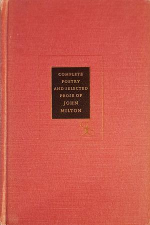 The Complete Poetry and Selected Prose of John Milton by Cleanth Brooks