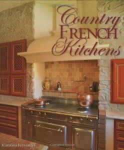 Country French Kitchens by Carolina Fernandez