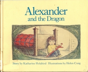 Alexander and the Dragon by Helen Craig, Katharine Holabird