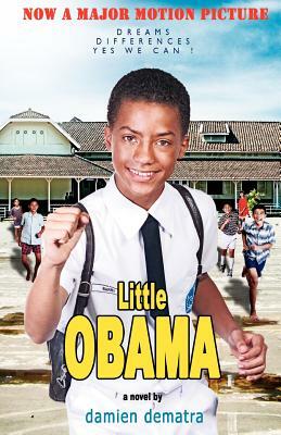 Little Obama: Dreams. Differences. Yes we can ! The story of Obama's childhood in Indonesia. Now a major motion picture. by Damien Dematra