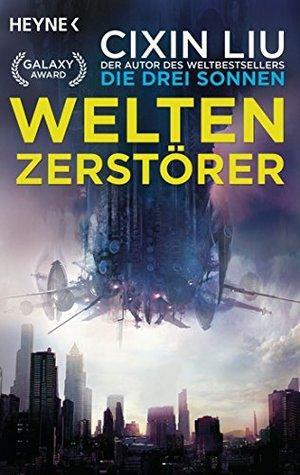 Weltenzerstörer by Cixin Liu