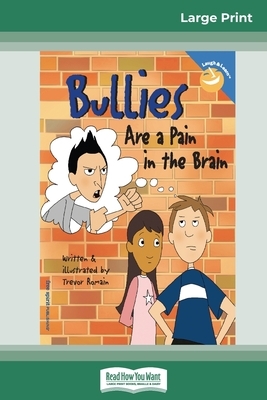 Bullies Are a Pain in the Brain by Trevor Romain