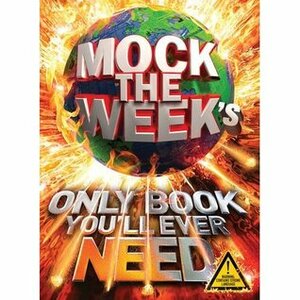 Mock The Week's Only Book You'll Ever Need by Dan Patterson