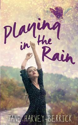 Playing in the Rain by Jane Harvey-Berrick