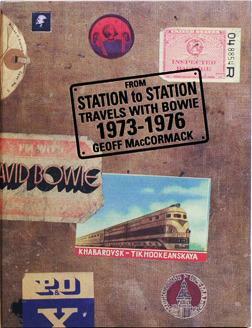From Station To Station, Travels With Bowie 1973-1976 by David Bowie, Geoff MacCormack