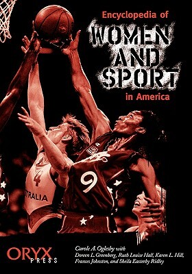 Encyclopedia of Women and Sport in America by Doreen L. Greenberg, Karen L. Hill, Ruth L. Hall