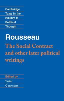 The Social Contract & Other Later Political Writings by Victor Gourevitch, Raymond Geuss, Jean-Jacques Rousseau
