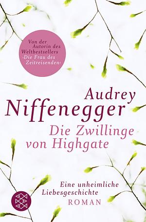 Die Zwillinge von Highgate by Audrey Niffenegger