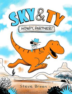  Sky & Ty 1: Howdy, Partner! by Steve Breen