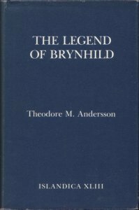 The Legend Of Brynhild by Theodore Murdock Andersson